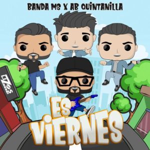 Banda MS, A.B. Quintanilla III – Es Viernes